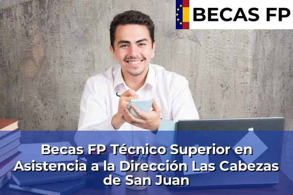 Becas FP Técnico Superior en Asistencia a la Dirección en Las Cabezas de San Juan