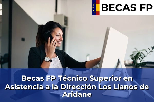 Becas FP Técnico Superior en Asistencia a la Dirección en Los Llanos de Aridane