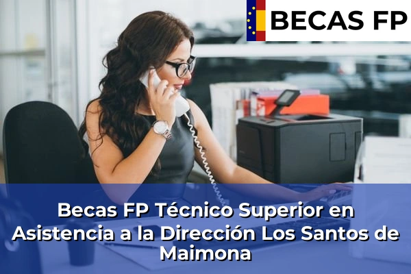 Becas FP Técnico Superior en Asistencia a la Dirección en Los Santos de Maimona