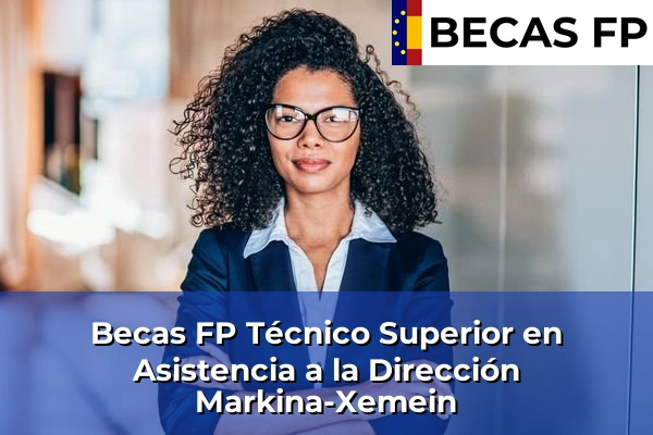 Becas FP Técnico Superior en Asistencia a la Dirección en Markina-Xemein