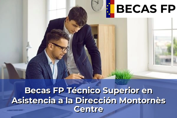 Becas FP Técnico Superior en Asistencia a la Dirección en Montornès Centre