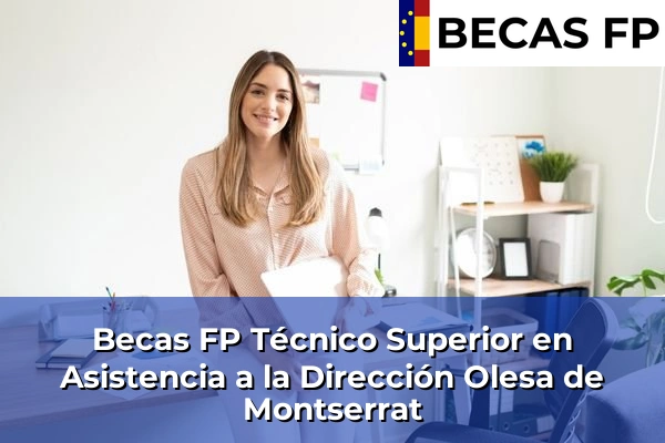Becas FP Técnico Superior en Asistencia a la Dirección en Olesa de Montserrat