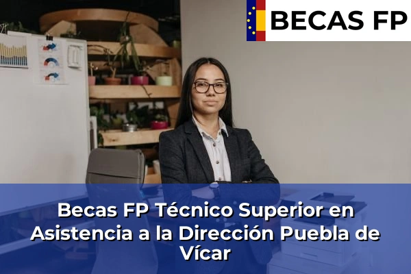 Becas FP Técnico Superior en Asistencia a la Dirección en Puebla de Vícar