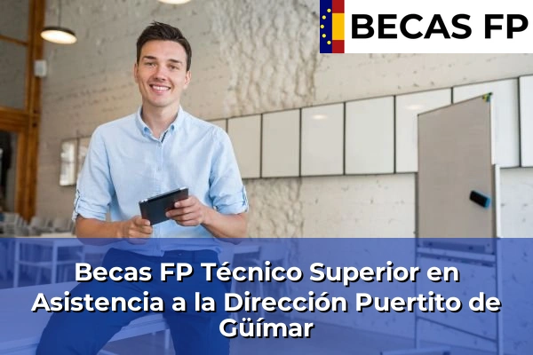 Becas FP Técnico Superior en Asistencia a la Dirección en Puertito de Güímar