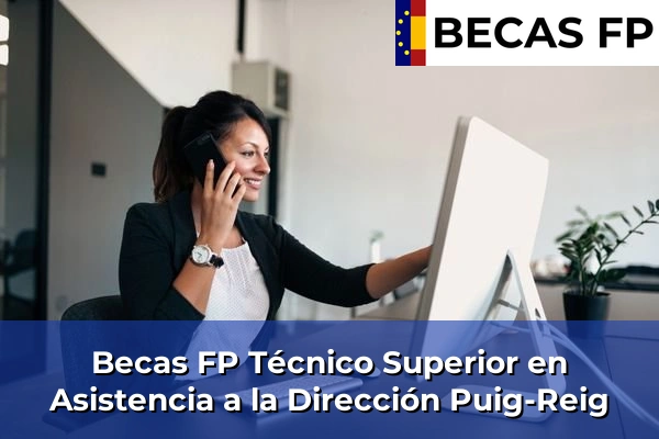 Becas FP Técnico Superior en Asistencia a la Dirección en Puig-Reig