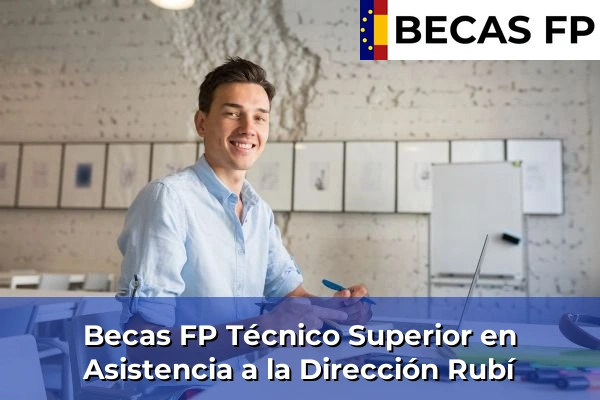 Becas FP Técnico Superior en Asistencia a la Dirección en Rubí