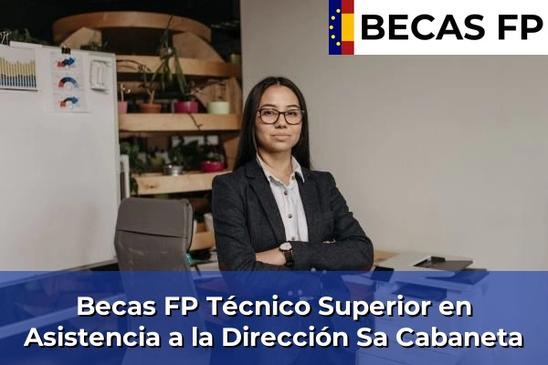 Becas FP Técnico Superior en Asistencia a la Dirección en Sa Cabaneta
