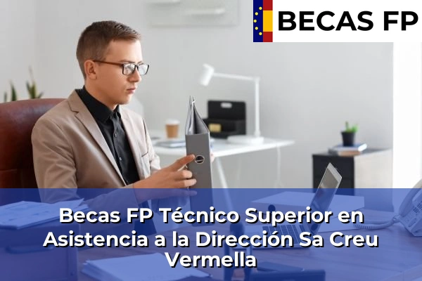 Becas FP Técnico Superior en Asistencia a la Dirección en Sa Creu Vermella