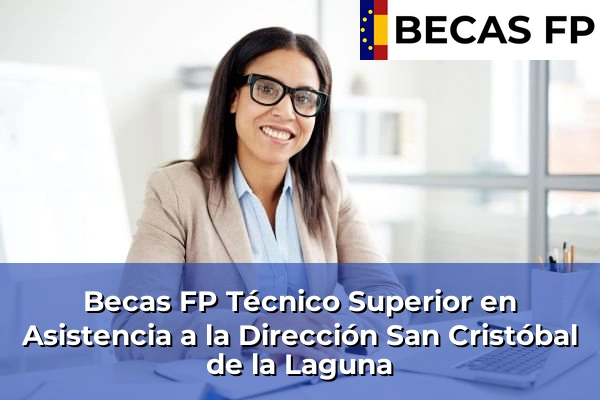Becas FP Técnico Superior en Asistencia a la Dirección en San Cristóbal de la Laguna