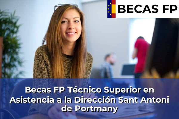 Becas FP Técnico Superior en Asistencia a la Dirección en Sant Antoni de Portmany