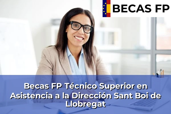 Becas FP Técnico Superior en Asistencia a la Dirección en Sant Boi de Llobregat