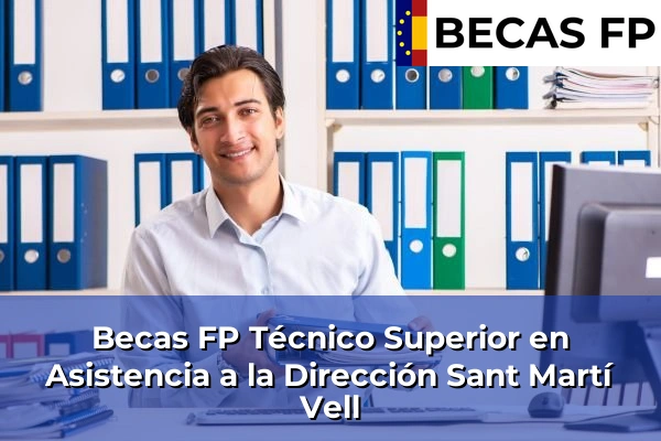 Becas FP Técnico Superior en Asistencia a la Dirección en Sant Martí Vell