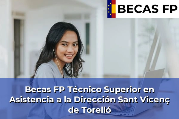 Becas FP Técnico Superior en Asistencia a la Dirección en Sant Vicenç de Torelló