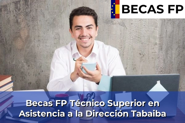 Becas FP Técnico Superior en Asistencia a la Dirección en Tabaiba