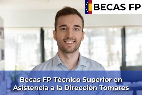 Becas FP Técnico Superior en Asistencia a la Dirección en Tomares