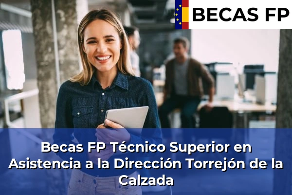 Becas FP Técnico Superior en Asistencia a la Dirección en Torrejón de la Calzada