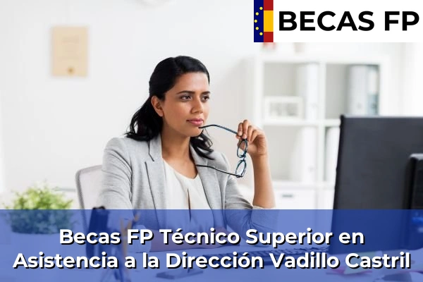 Becas FP Técnico Superior en Asistencia a la Dirección en Vadillo Castril