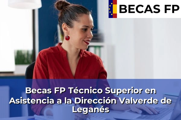 Becas FP Técnico Superior en Asistencia a la Dirección en Valverde de Leganés