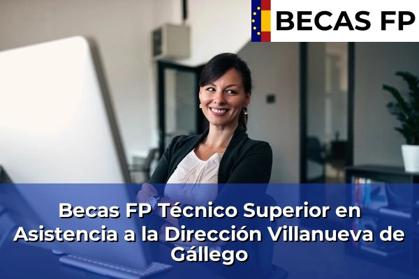 Becas FP Técnico Superior en Asistencia a la Dirección en Villanueva de Gállego