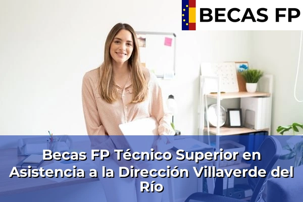 Becas FP Técnico Superior en Asistencia a la Dirección en Villaverde del Río