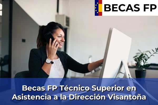 Becas FP Técnico Superior en Asistencia a la Dirección en A Coruña 61 Becas FP Técnico Superior en Asistencia a la Dirección en Visantoña