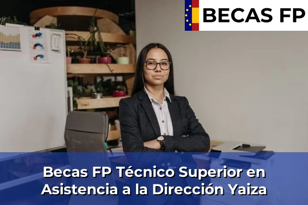 Becas FP Técnico Superior en Asistencia a la Dirección en Yaiza