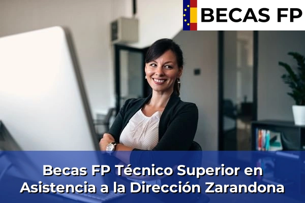 Becas FP Técnico Superior en Asistencia a la Dirección en Zarandona