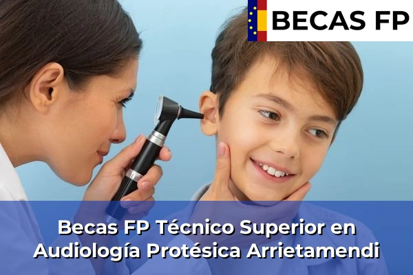 Becas FP Técnico Superior en Audiología Protésica en Guipúzcoa 5 Becas FP Técnico Superior en Audiología Protésica en Arrietamendi