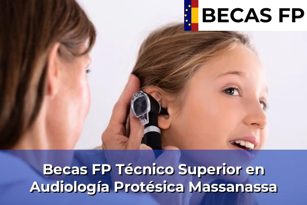Becas FP Técnico Superior en Audiología Protésica en Massanassa