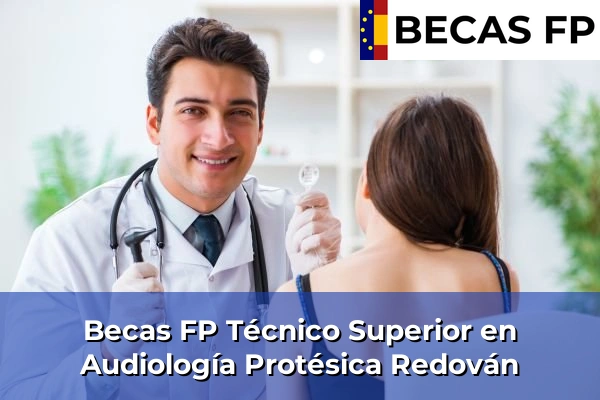 Becas FP Técnico Superior en Audiología Protésica en Redován