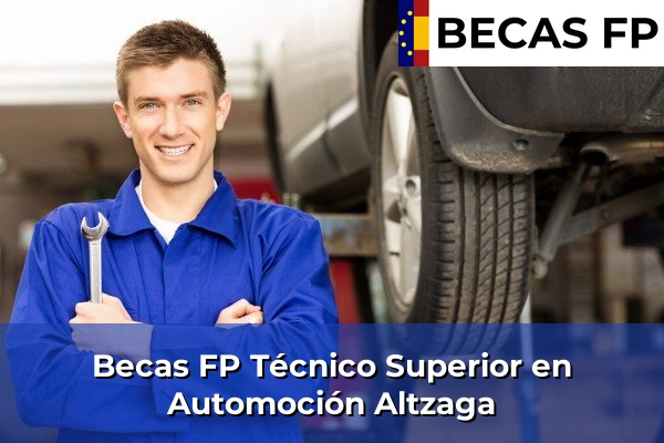 Becas FP Técnico Superior en Automoción en Altzaga
