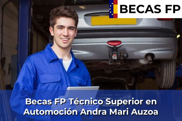Becas FP Técnico Superior en Automoción en Andra Mari Auzoa