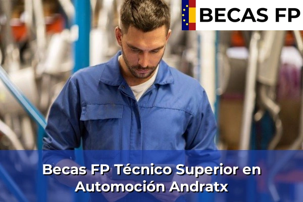 Becas FP Técnico Superior en Automoción en Baleares 5 Becas FP Técnico Superior en Automoción en Andratx