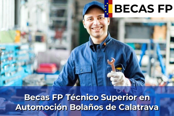 Becas FP Técnico Superior en Automoción en Bolaños de Calatrava