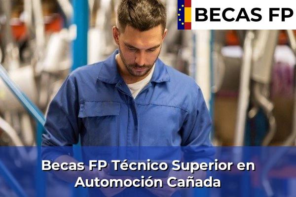 Becas FP Técnico Superior en Automoción en Cañada
