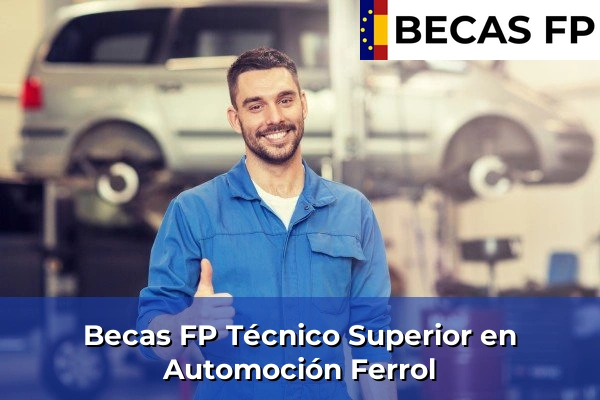 Becas FP Técnico Superior en Automoción en Ferrol