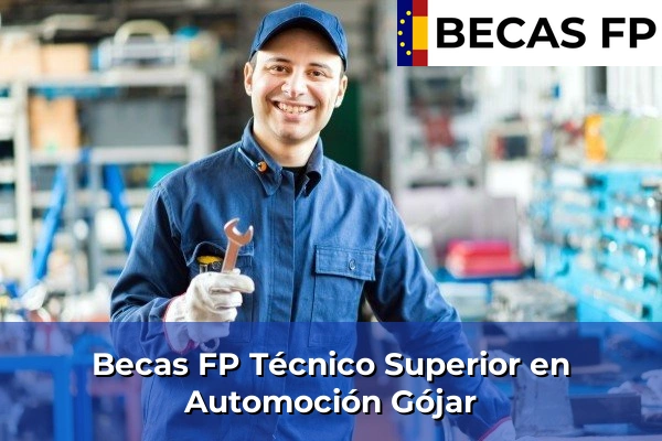 Becas FP Técnico Superior en Automoción en Gójar