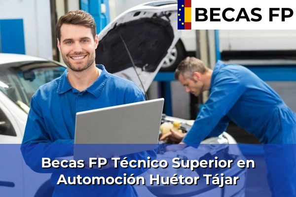 Becas FP Técnico Superior en Automoción en Huétor Tájar