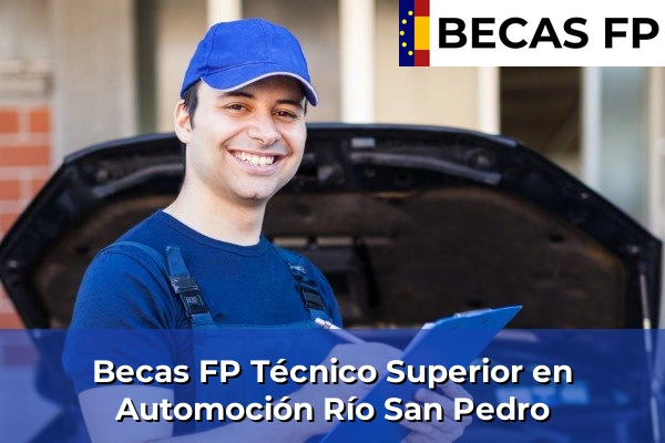 Becas FP Técnico Superior en Automoción en Río San Pedro