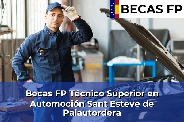 Becas FP Técnico Superior en Automoción en Sant Esteve de Palautordera