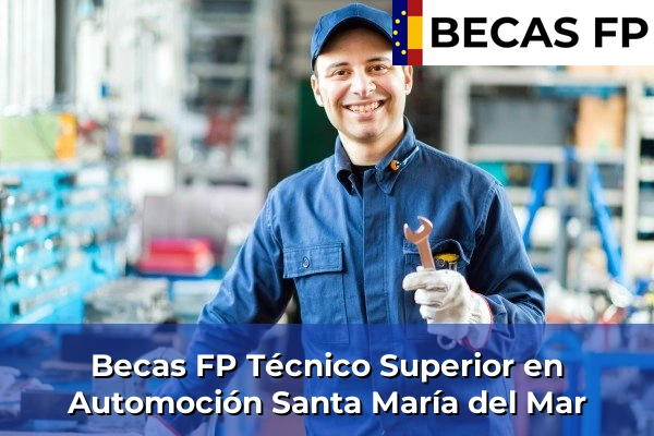 Becas FP Técnico Superior en Automoción en Santa María del Mar