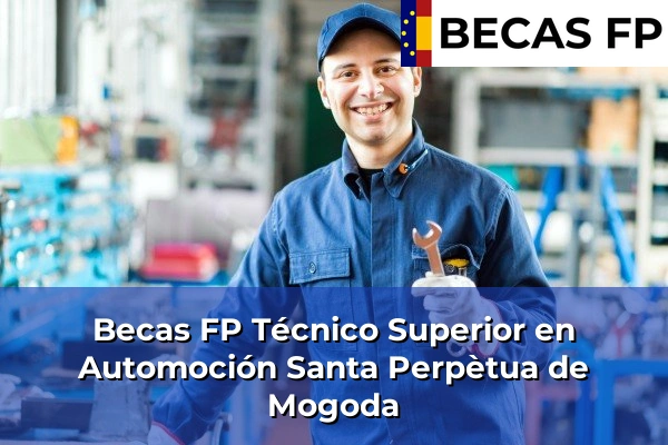 Becas FP Técnico Superior en Automoción en Santa Perpètua de Mogoda