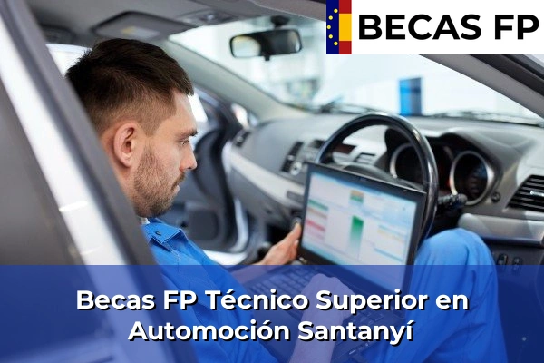 Becas FP Técnico Superior en Automoción en Baleares 56 Becas FP Técnico Superior en Automoción en Santanyí