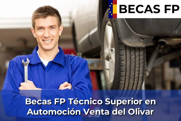 Becas FP Técnico Superior en Automoción en Venta del Olivar