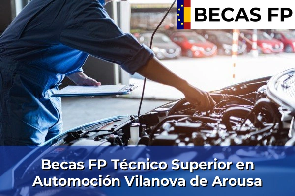 Becas FP Técnico Superior en Automoción en Vilanova de Arousa