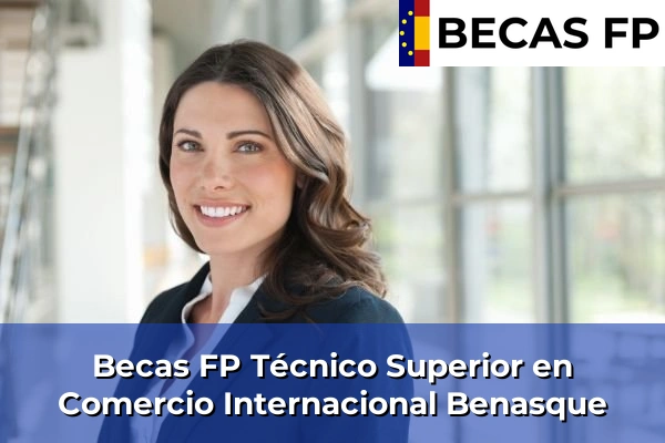Becas FP Técnico Superior en Comercio Internacional en Benasque