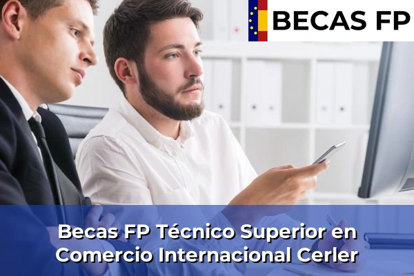 Becas FP Técnico Superior en Comercio Internacional en Cerler