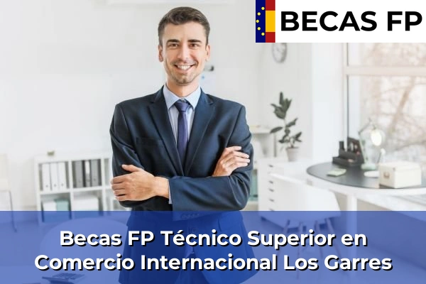 Becas FP Técnico Superior en Comercio Internacional en Los Garres