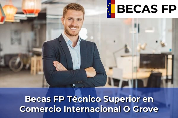 Becas FP Técnico Superior en Comercio Internacional en O Grove