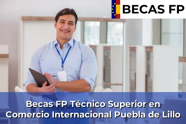 Becas FP Técnico Superior en Comercio Internacional en León 13 Becas FP Técnico Superior en Comercio Internacional en Puebla de Lillo